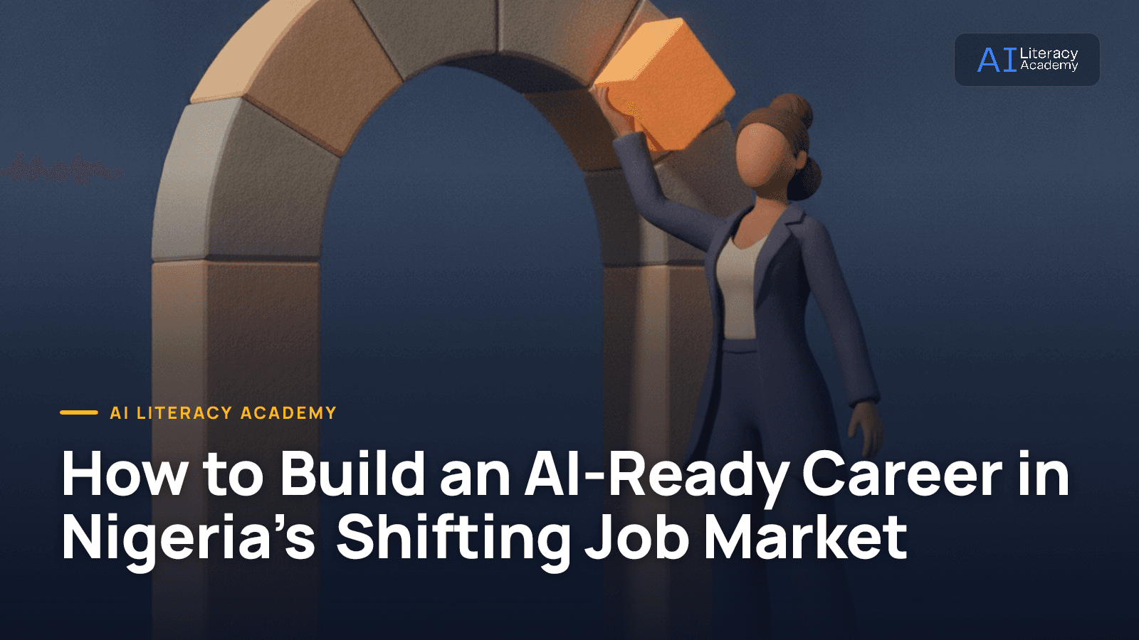 How to Build an AI-Ready Career in Nigeria’s Shifting Job Market