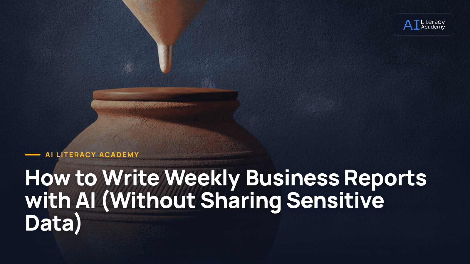 How to Write Weekly Business Reports with AI (Without Sharing Sensitive Data)