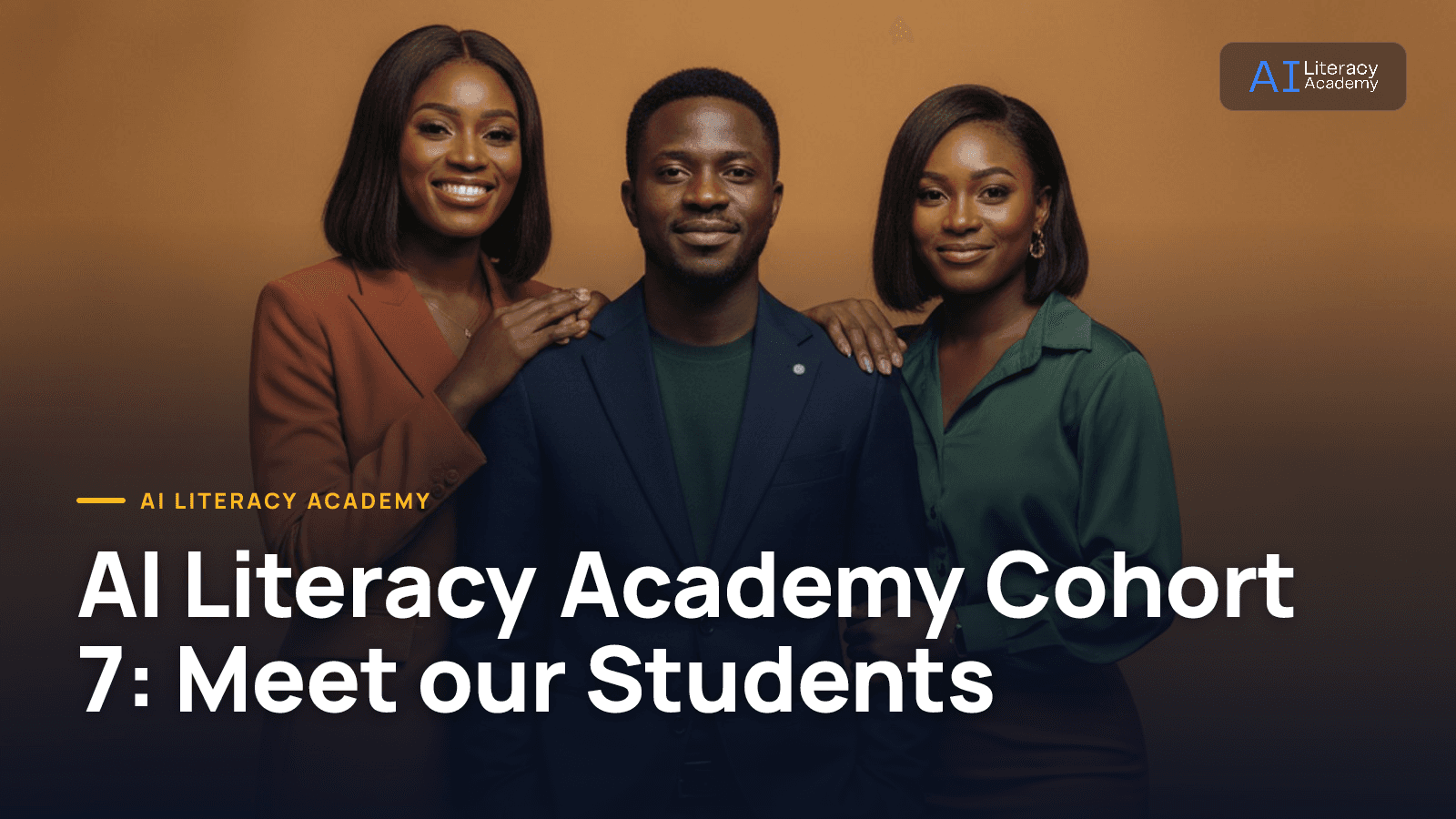 AI Literacy Academy Cohort 7: Meet our Students
