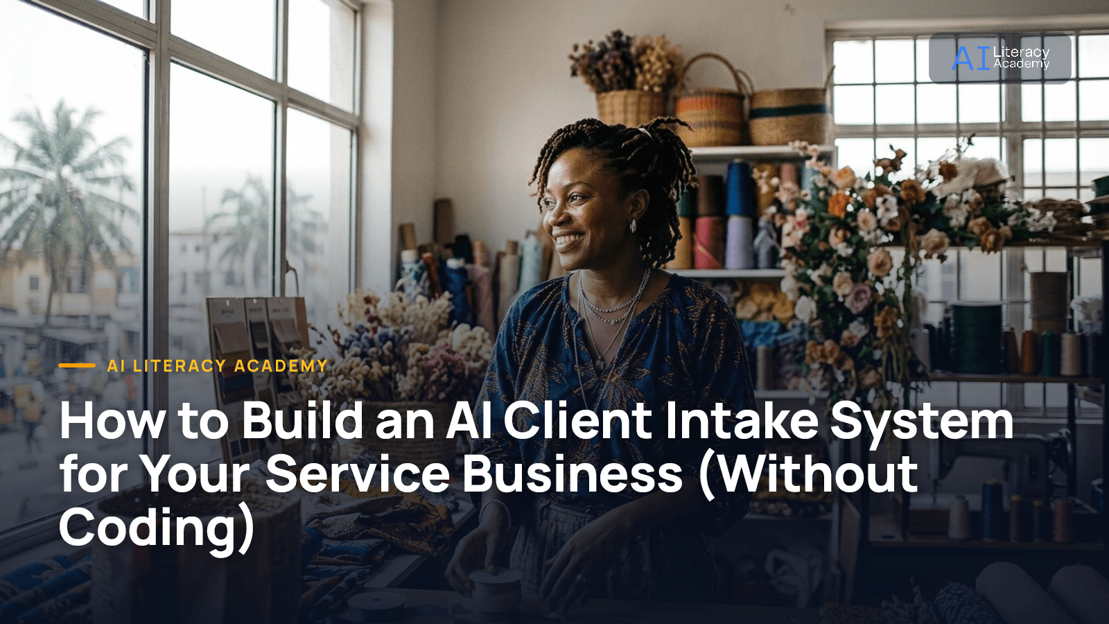 How to Build an AI Client Intake System for Your Service Business (Without Coding)