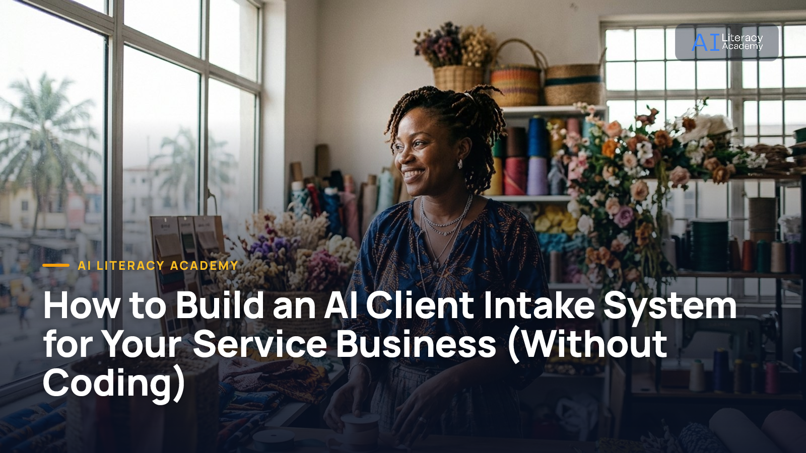 How to Build an AI Client Intake System for Your Service Business (Without Coding)