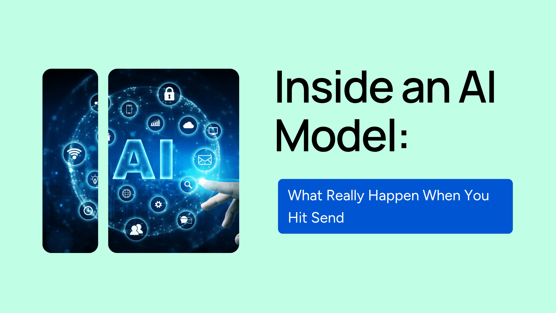 Inside an AI Model: What Really Happens When You Hit Send (Step-by-Step Breakdown)