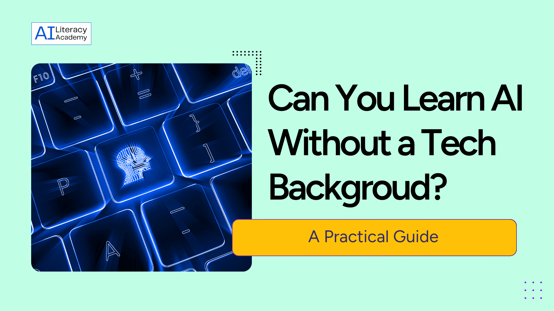 Can You Learn AI Without a Tech Background? A Practical Guide