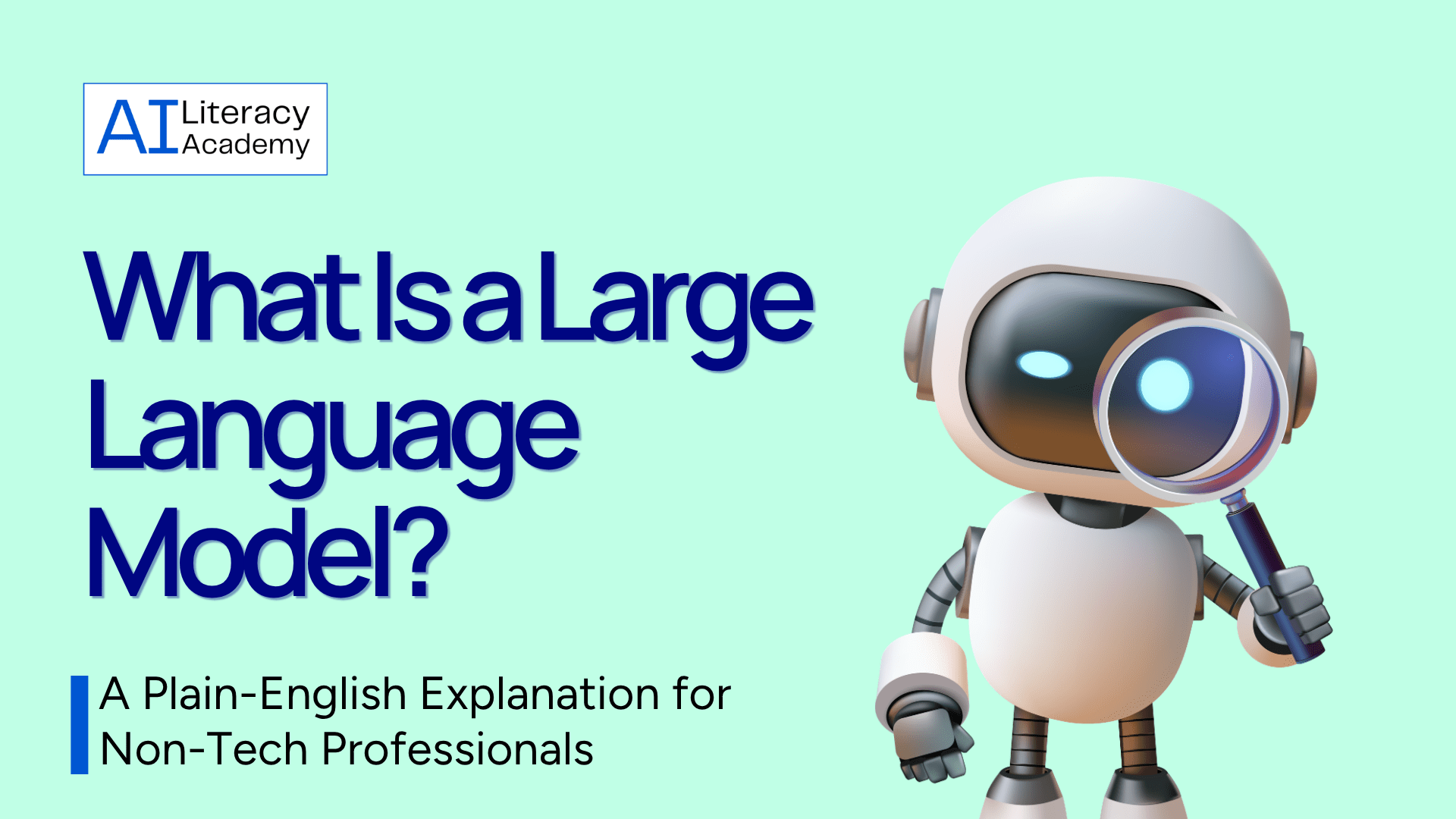 What Is a Large Language Model? A Plain-English Explanation for Non-Tech Professionals