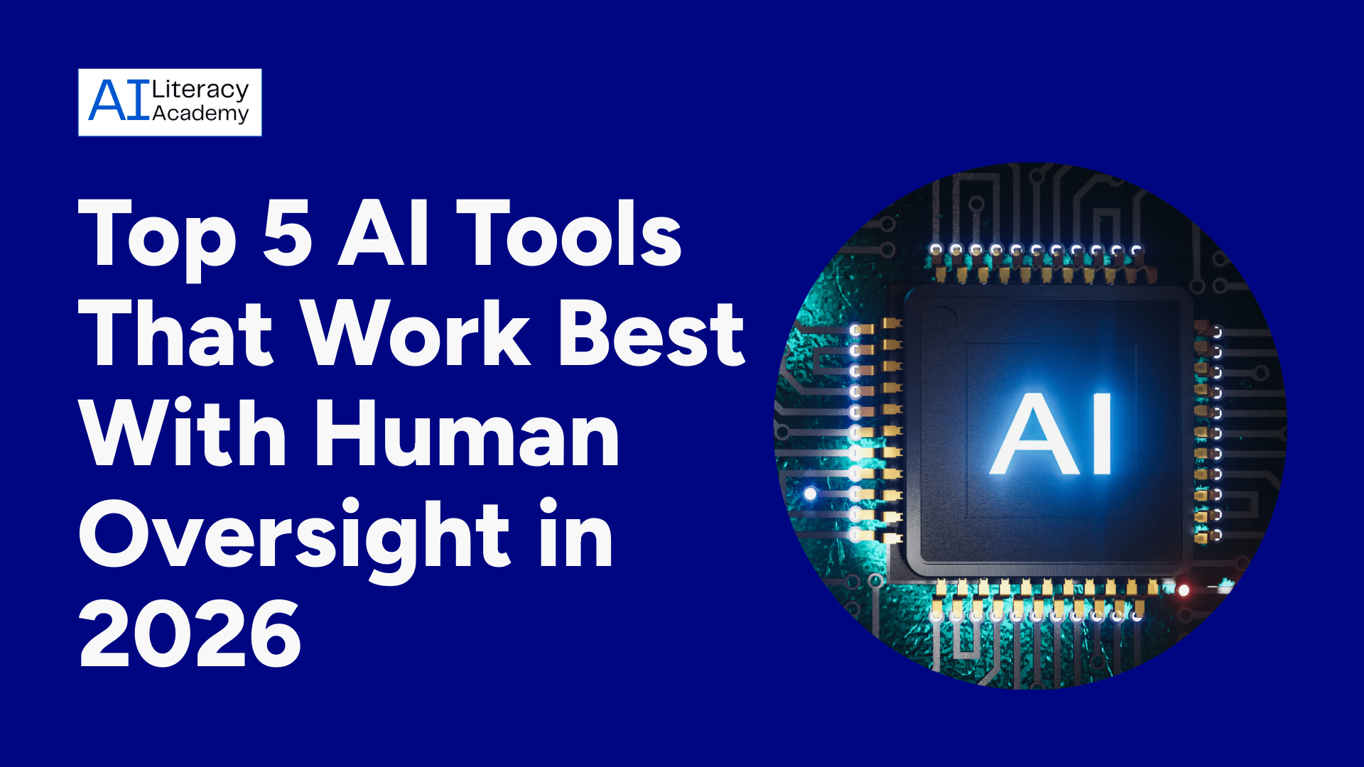 AI tools that work best with human oversight in 2026