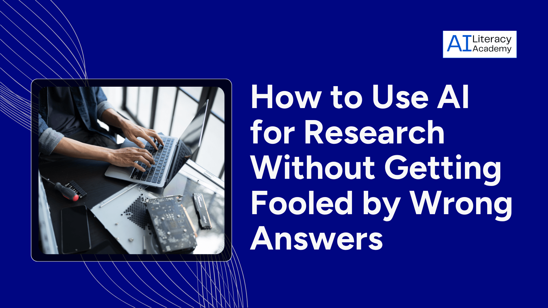 How to Use AI for Research Without Getting Fooled by Wrong Answers: 3 Secrets to Master Accuracy
