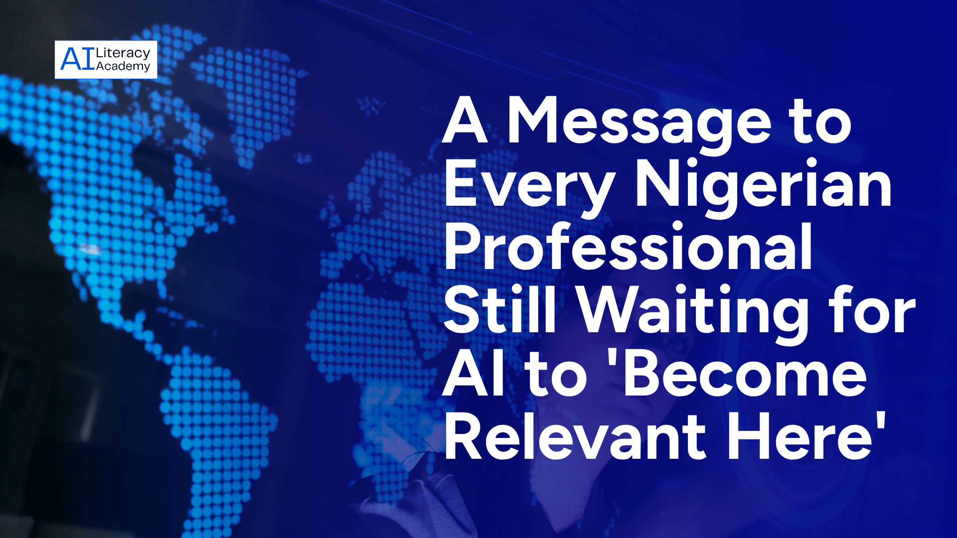 A Message to Every Nigerian Professional Still Waiting for AI to 'Become Relevant Here